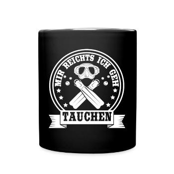 Mir reichts ich geh tauchen - Taucher Geschenk - Tasse einfarbig - Schwarz - Vorne