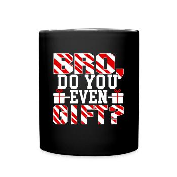Bro, Do You Even Gift? Funny Christmas - Full Colour Mug - black - Front