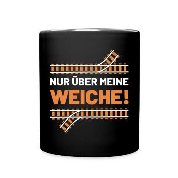 Nur über meine Weiche Eisenbahn Spruch Gleisbauer - Tasse einfarbig - Schwarz - Vorne