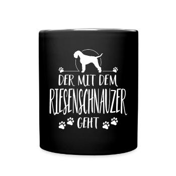 DER MIT RIESENSCHNAUZER GEHT Hunde Spruch Wilsigns - Tasse einfarbig - Schwarz - Vorne