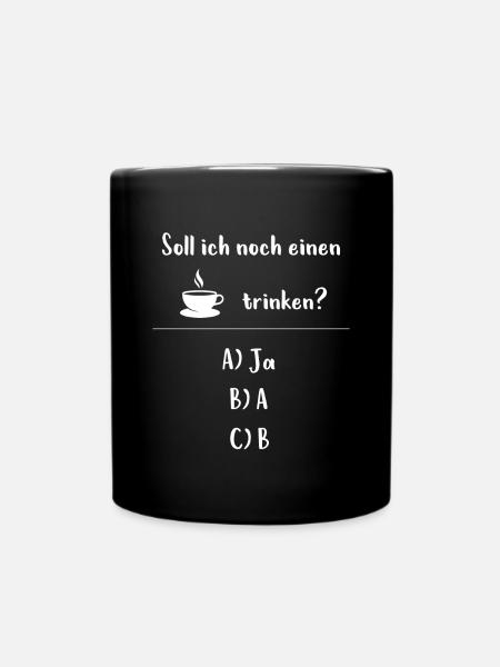 Noch einen Kaffee? - Lustige Geschenkidee Kaffee - Tasse einfarbig - Schwarz
