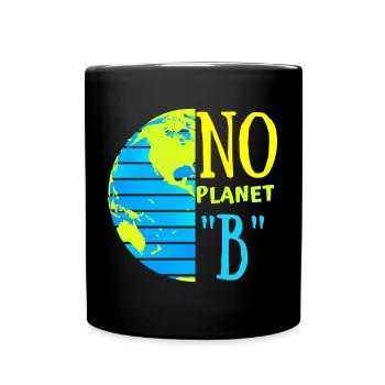 No Planet "B"/ Rettet die Erde/ Tag der Erde - Tasse einfarbig - Schwarz - Vorne