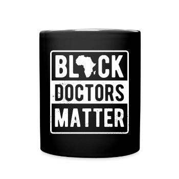Black Doctors Matter Clothing Gift Men Women Afro - Full Colour Mug - black - Front