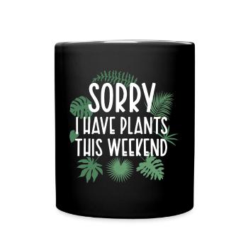 Désolé j’ai des plantes ce week-end Drôle de jeu de mots sur les plantes - Mug uni - noir - Devant
