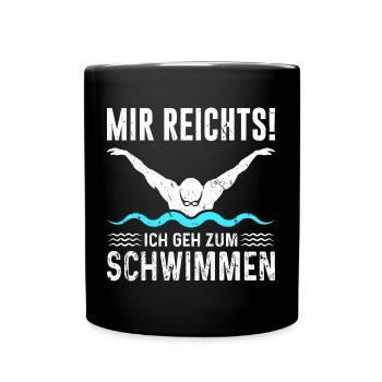 Mir Reichts Ich Geh Schwimmen - Tasse einfarbig - Schwarz - Vorne