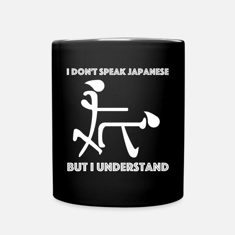 Ich spreche kein Japanisch, aber ich verstehe - Tasse einfarbig - Schwarz