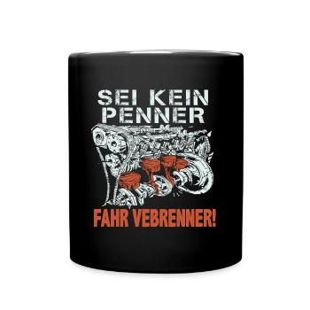 Sei kein Penner fahr Verbrenner! Anti E-Auto Motor - Tasse einfarbig - Schwarz - Vorne