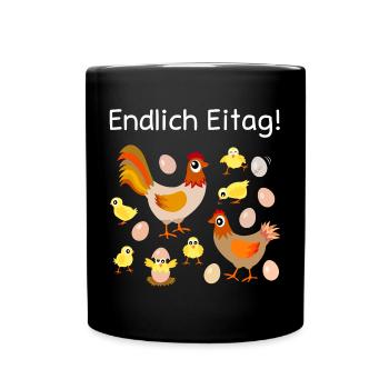endlich Eitag, Eier, Hühner, Küken, Henne, Hahn - Tasse einfarbig - Schwarz - Vorne