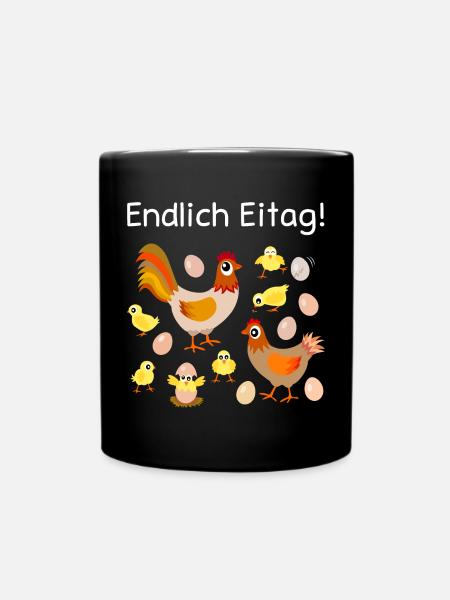 endlich Eitag, Eier, Hühner, Küken, Henne, Hahn - Tasse einfarbig - Schwarz