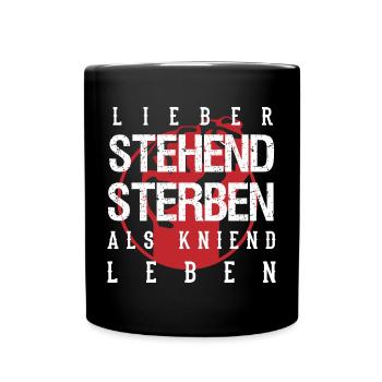 Lieber stehend sterben als kniend leben - Tasse einfarbig - Schwarz - Vorne