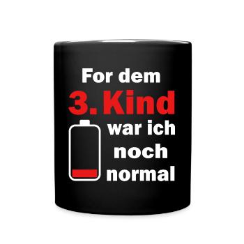Vor dem dritten Kind war ich noch normal - Tasse einfarbig - Schwarz - Vorne