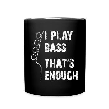 I play bass that's enough - Full Colour Mug - black - Front