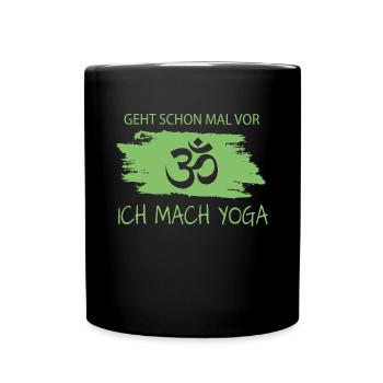 Geht schon mal vor ich mach Yoga - Tasse einfarbig - Schwarz - Vorne