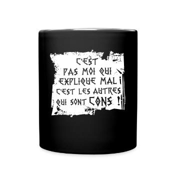 C''est pas moi c'est les autres qui sont cons ! - Mug uni - noir - Devant