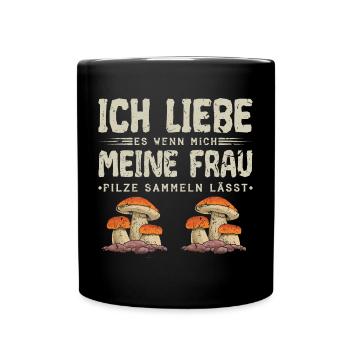Ich Liebe Pilze Sammeln Männer Pilzsammler - Tasse einfarbig - Schwarz - Vorne
