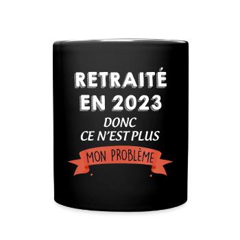 Retraité en 2023 Plus Mon Problème Cadeau Homme - Mug uni - noir - Devant