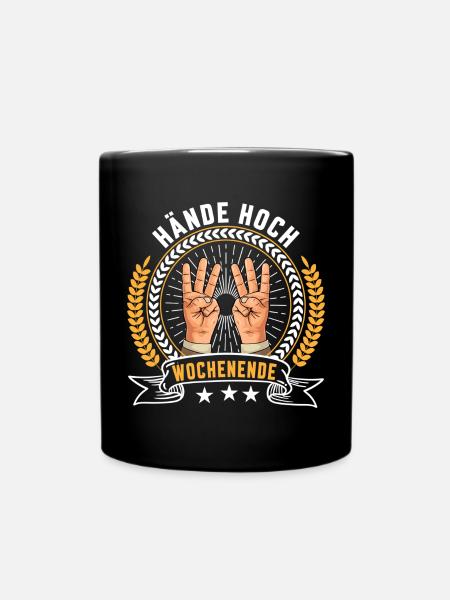 Hände hoch Wochenende - Tasse einfarbig - Schwarz
