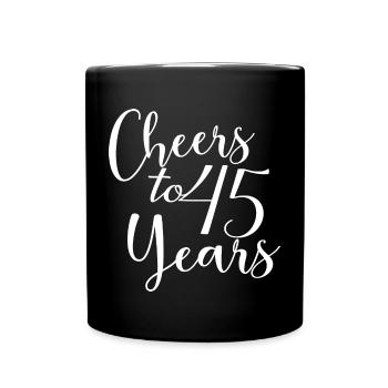 Cheers To 45 Years 45th Birthday Anniversary - Full Colour Mug - black - Front