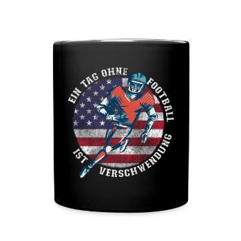 Ein Tag Ohne American Football Ist Verschwendung - Tasse einfarbig - Schwarz - Vorne