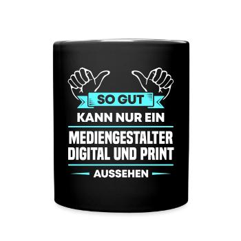 Mediengestalter Digital Print Design für Profis - Tasse einfarbig - Schwarz - Vorne