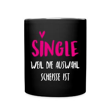 Geschenk für Singles - Single, weil die Auswahl be - Tasse einfarbig - Schwarz - Vorne