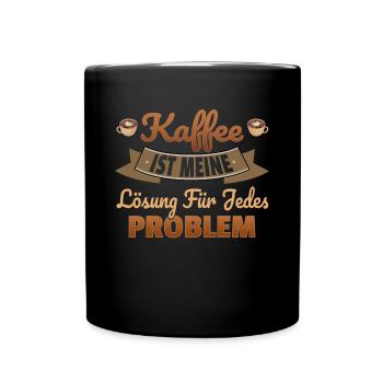 Kaffee Lösung für Problem Kaffee Spruch T-shirt - Tasse einfarbig - Schwarz - Vorne