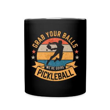 Schnapp dir deine Bälle, wir gehen Pickleball Humor - Tasse einfarbig - Schwarz - Vorne
