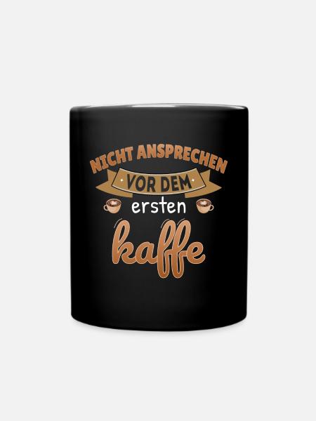Nicht Ansprechen vor Kaffee Morgenmuffel Spruch - Tasse einfarbig - Schwarz