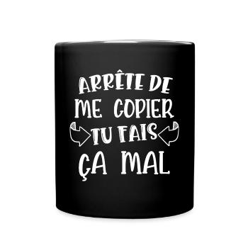 arrête de me copier - Mug uni - noir - Devant
