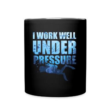 I Work Well Under Pressure Scuba Diving Tauchen - Tasse einfarbig - Schwarz - Vorne