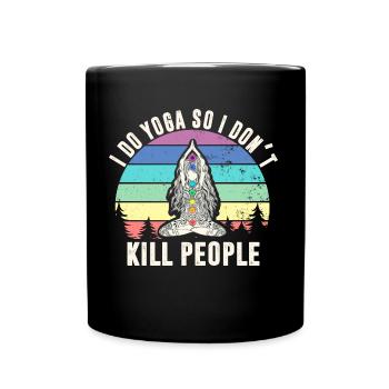 I do yoga so i dont´t kill people - Tasse einfarbig - Schwarz - Vorne