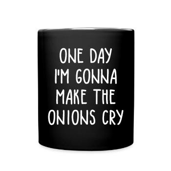 One Day I'm going to Make The Onions Cry - Full Colour Mug - black - Front