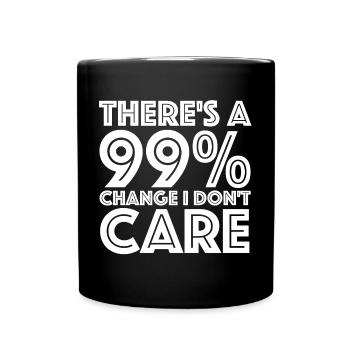 There is a 99 percent change | Sarcasm - Full Colour Mug - black - Front