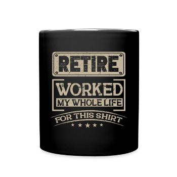 Rentner Sprüche & Geschenke Ruhestand - Tasse einfarbig - Schwarz - Vorne