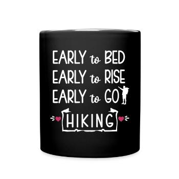 Early to Bed Early to rise Early to go Hiking - Full Colour Mug - black - Front