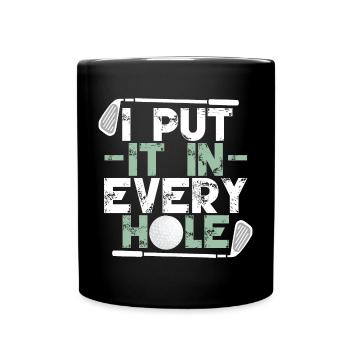 Je l’ai mis dans tous les trous - Mug uni - noir - Devant