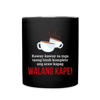 Walang Kape Kaffeedesign für stolze Pinoys - Tasse einfarbig - Schwarz - Vorne
