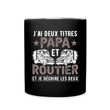 J'Ai Deux Titres Papa Et Routier - Mug uni - noir - Devant
