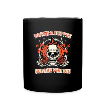 drink coffee before you die coffee gift - Full Colour Mug - black - Front