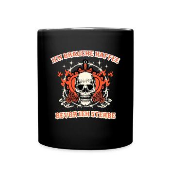 ich brauch kaffee spruch geschenk - Tasse einfarbig - Schwarz - Vorne