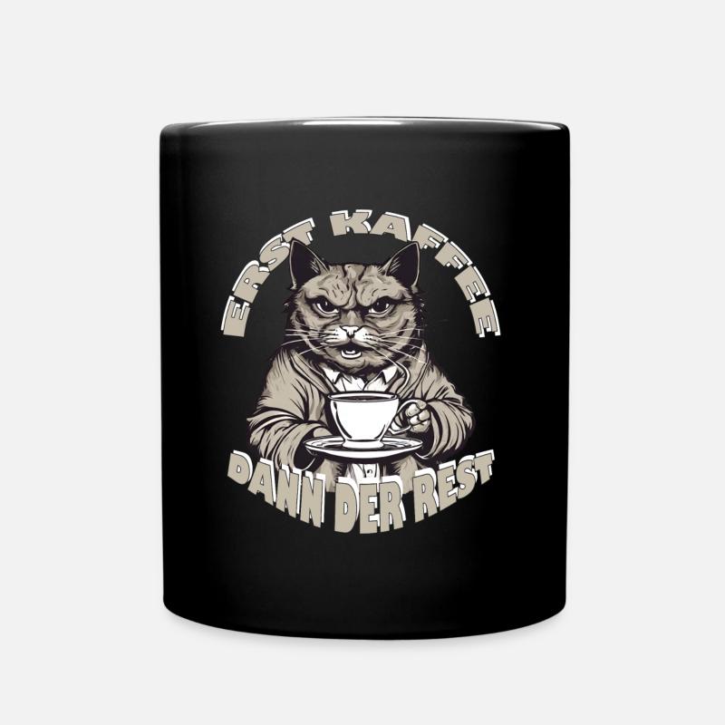 Erst Kaffee dann der Rest - Tasse einfarbig - Schwarz