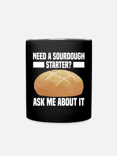 Sauerteig Bäcker | Brotbäcker Brot Backen Geschenk - Tasse einfarbig - Schwarz