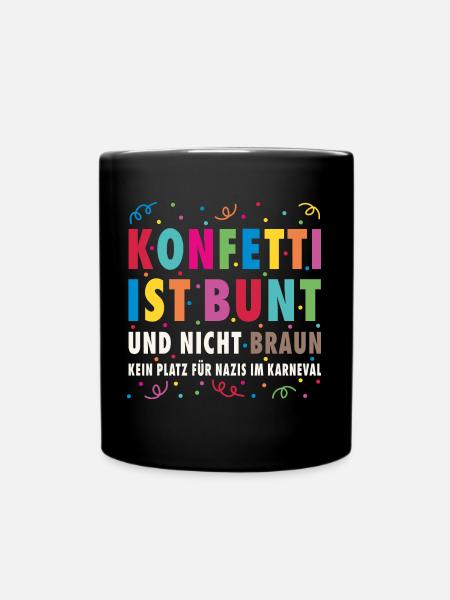 Karneval Konfetti Ist Bunt Statement Gegen Nazis - Tasse einfarbig - Schwarz