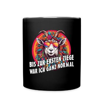 Bis zur ersten Ziege war ich ganz normal - Tasse einfarbig - Schwarz - Vorne