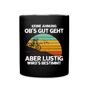 Keine Ahnung Obs Gut Geht Aber Wirds Bestimmt - Tasse einfarbig - Schwarz - Vorne