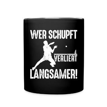 Ping Pong Spruch Wer schupft verliert langsamer - Tasse einfarbig - Schwarz - Vorne