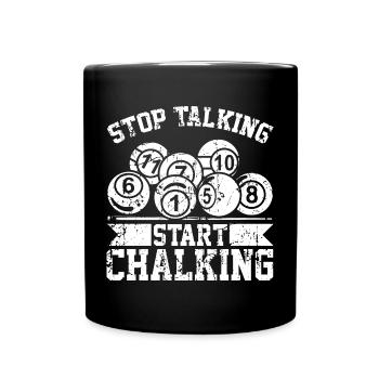 Stop Talking Start Chalking - Full Colour Mug - black - Front