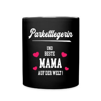 Parkettlegerin Beste Mama Muttertag Geburtstag - Tasse einfarbig - Schwarz - Vorne