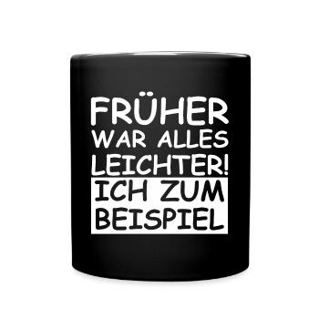 Früher war alles leichter, ich zum Beispiel - Tasse einfarbig - Schwarz - Vorne