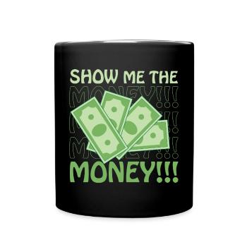 Show Money Design für gut verdienende Berufstätige - Tasse einfarbig - Schwarz - Vorne